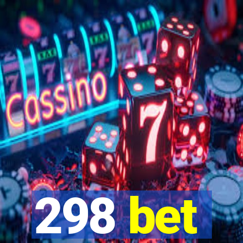 298 bet